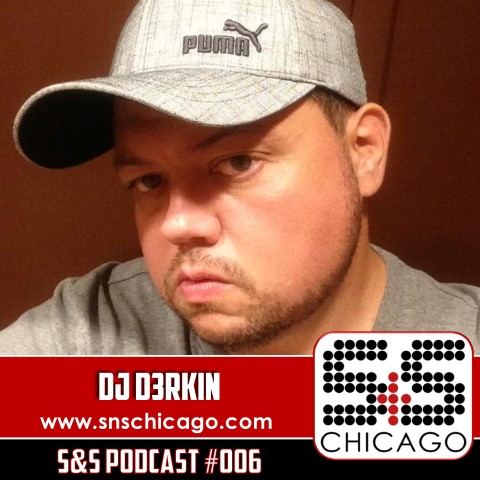 S&S Podcast 006 - DJ D3RKIN
