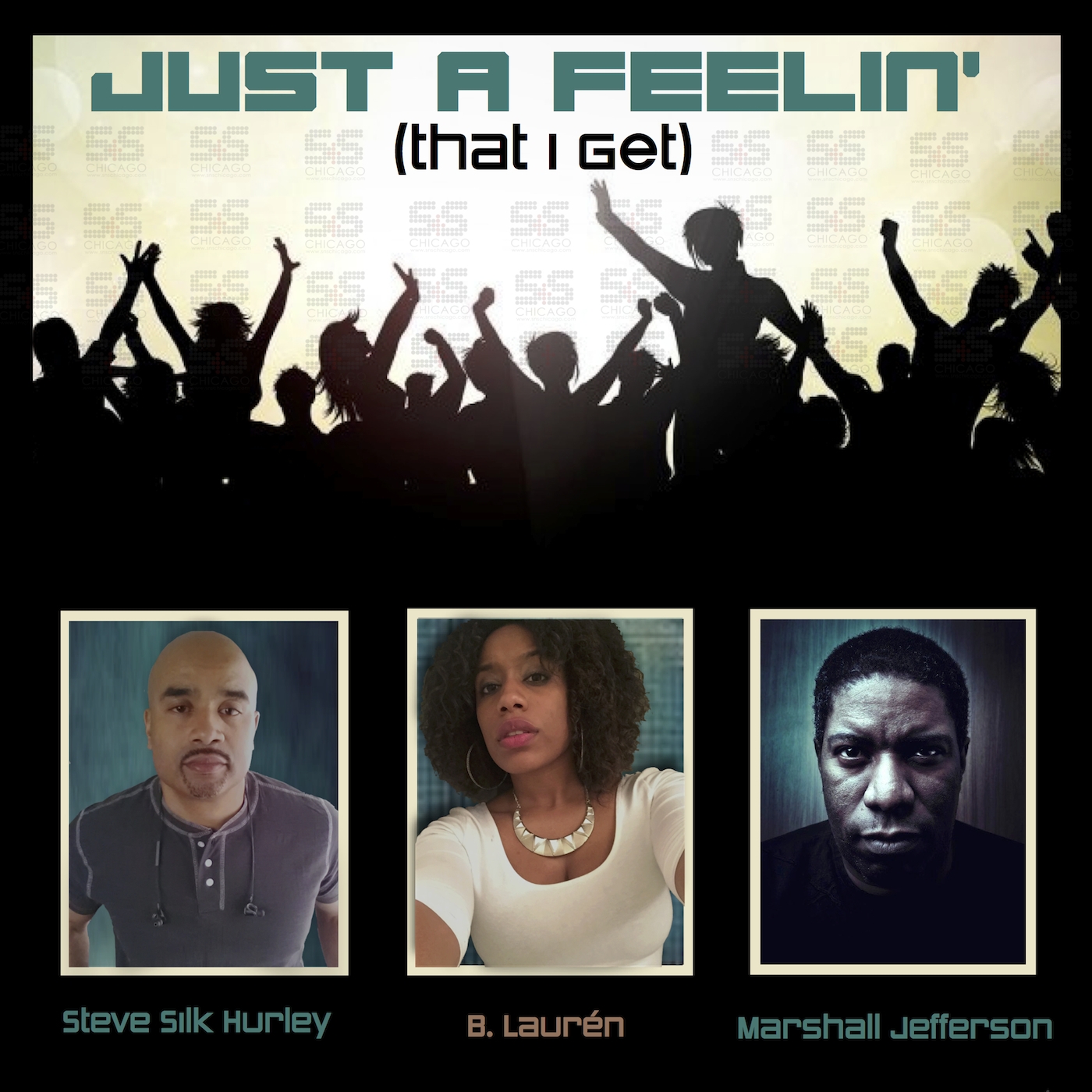 Steve &quote;Silk&quote; Hurley, Marshall Jefferson, B Lauren - Its Just A Feelin (That I Get)