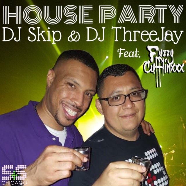 DJ Skip & DJ Threejay - House Party Feat. Fuzzy Cufflinxxx